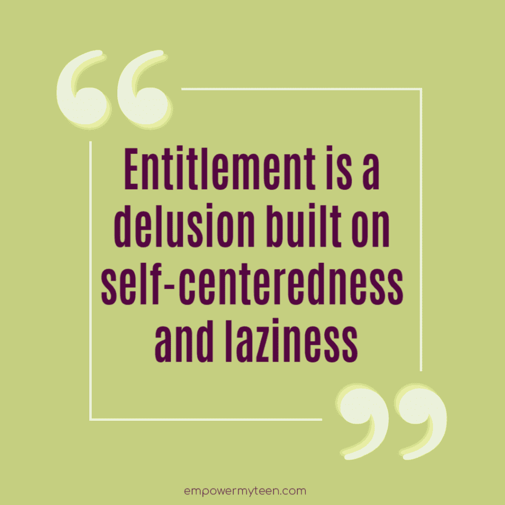 Entitled Teenagers Empower My Teen